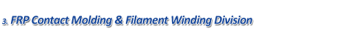 FRP Contact Molding & Filament Winding Division