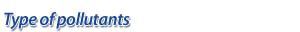 Type of Pollutants
